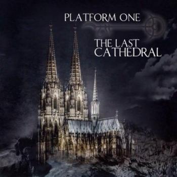 Platform One - The Last Cathedral