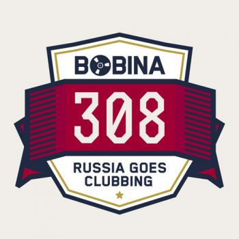 Bobina - Russia Goes Clubbing #308