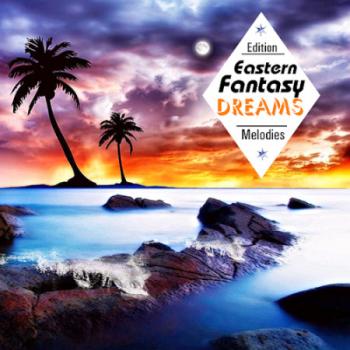 VA - Eastern Fantasy Dreams [Edition Melodies]