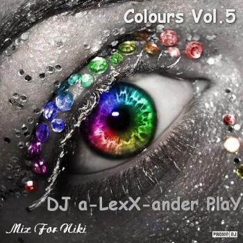 DJ a-LexX-ander PlaY - Colours Vol.5