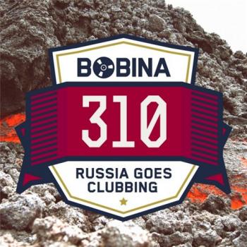 Bobina - Russia Goes Clubbing #310
