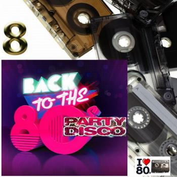 VA - Back To 80's Party Disco Vol.8