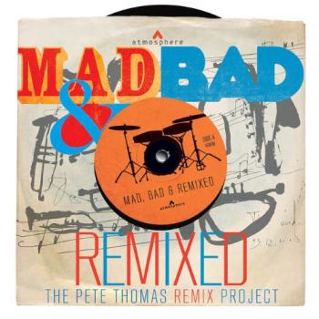 Pete Thomas Mad, Bad Remixed