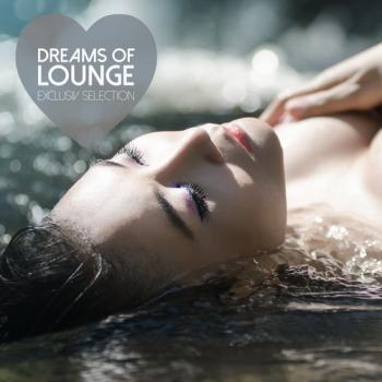 VA - Dreams of Lounge: Exclusiv Selection