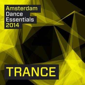 VA - Amsterdam Dance Essentials 2014: Trance