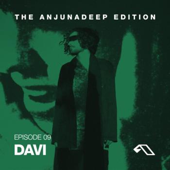 DAVI - The Anjunadeep Edition 009