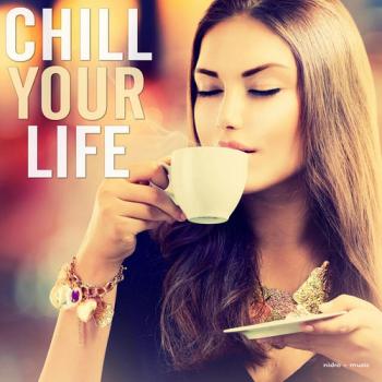 VA - Chill Your Life