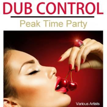 VA - Dub Control Peak Time Party