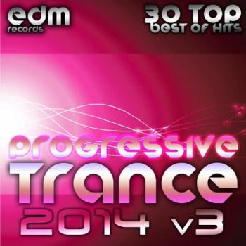 VA - Progressive Trance 2014 Vol 3 (30 Top Best Hits, Prog House, Techno, Goa, Psychedelic Electronic)