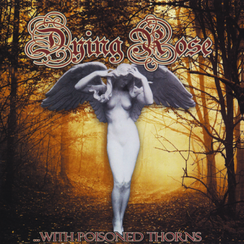 Dying Rose - ...With Poisoned Thorns
