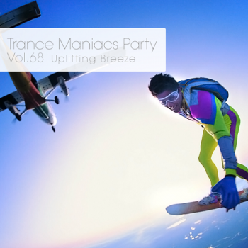 VA - Trance Maniacs Party: Uplifting Breeze #68