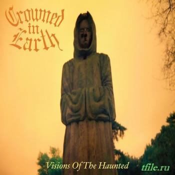 Crowned In Earth - Visions Of The Haunted