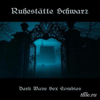 Ruhestatte Schwarz - Dark Wave Sex Zombies