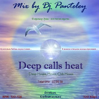 Mix by Dj Panteley - Deep calls heat
