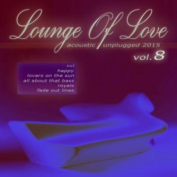 VA - Lounge Of Love Vol 8 (Acoustic Unplugged 2015)
