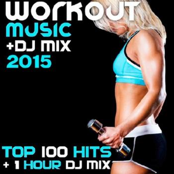 VA - Workout Music DJ Mix 2015 Top 100 Hits