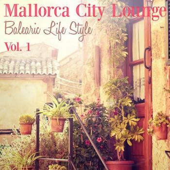 VA - Mallorca City Lounge Balearic Life Style Vol 1