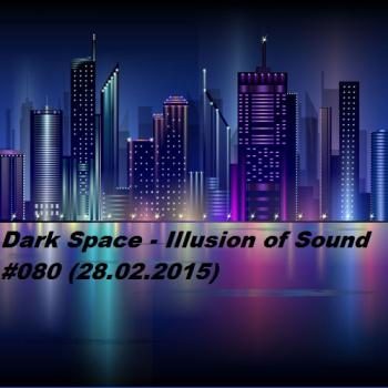 Dark Space - Illusion of Sound #080