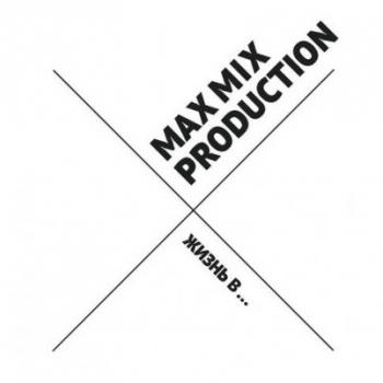 Max Mix Production -  ...