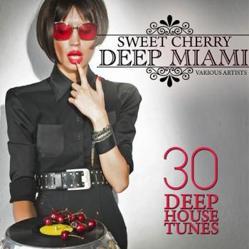 VA - Sweet Cherry Deep Miami (30 Deep House Tunes)