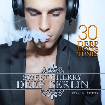 VA - Sweet Cherry Deep Berlin 30 Deep House Tunes