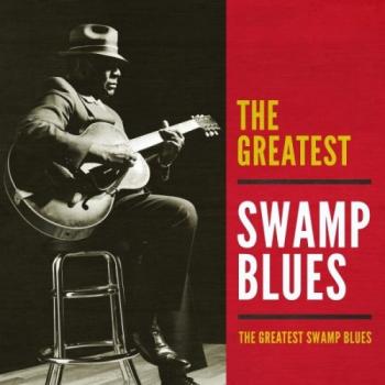 VA - The Greatest Swamp Blues