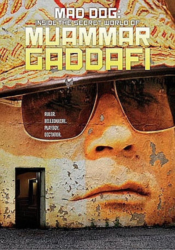  :     / Mad Dog: Inside the Secret World of Muammar Gaddafi DVO