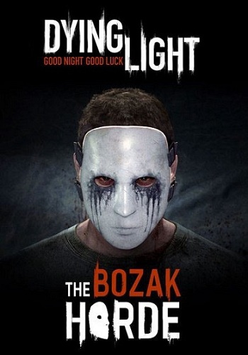 Dying Light: The Bozak Horde []