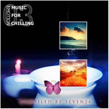 VA - Music for Chilling Emotions Vol 3-5 Compiled by Seven24