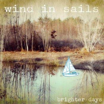 Wind In Sails - Brighter Days