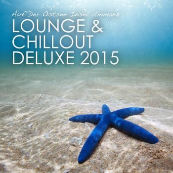VA - Auf Der Ostsee Insel Ummanz (Lounge Chillout Deluxe 2015)