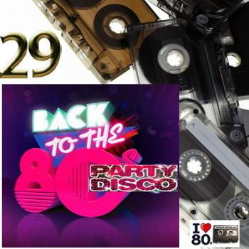 VA - Back To 80's Party Disco Vol.29