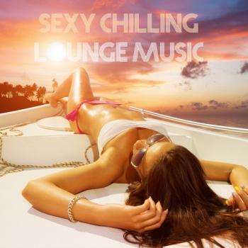 VA - Sexy Chilling Lounge Music