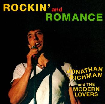 Jonathan Richman The Modern Lovers Rockin' And Romance