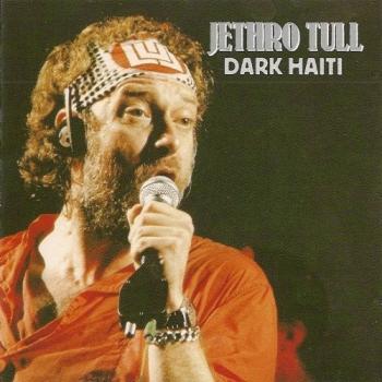 Jethro Tull - Dark Haiti