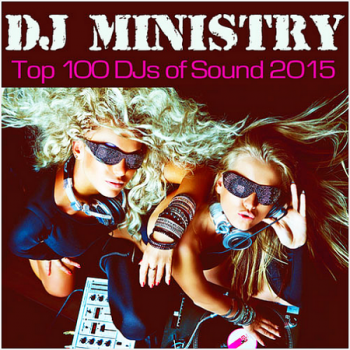 VA - DJ Ministry: Top 100 DJs of Sound 2015