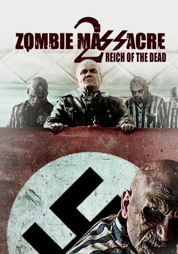   2:   / Zombie Massacre 2: Reich of the Dead VO