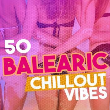 VA - 50 Balearic Chill out Vibes