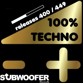 VA - 100% Techno Subwoofer Records Vol 9 (Releases 400/449)