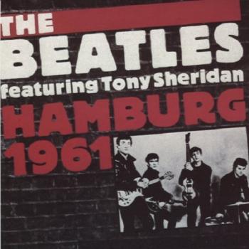 Tony Sheridan and The Beatles - Hamburg 1961
