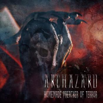 Archazard - Homemade Preacher Of Terror