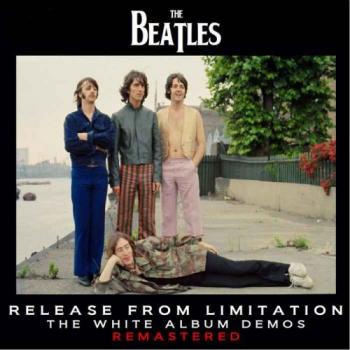 The Beatles - Release From Limitation: The White Album Demos Remastered