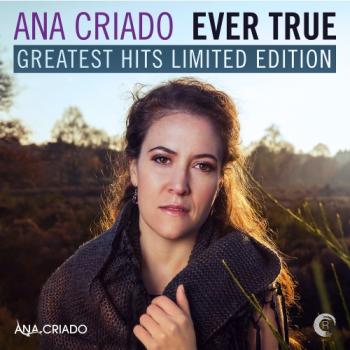 Ana Criado - Ever True - Greatest Hits Limited Edition