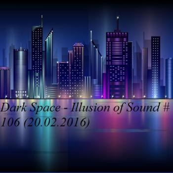 Dark Space - Illusion of Sound #106