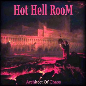 Hot Hell Room - Architect Of Chaos