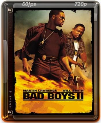   2 / Bad Boys II [60 fps] DUB