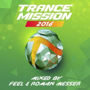 VA - TranceMission 2016 Mixed By Feel And Roman Messer