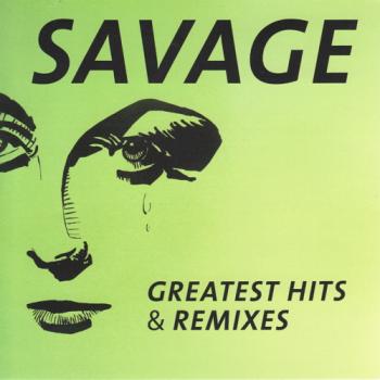 Savage - Greatest Hits Remixes