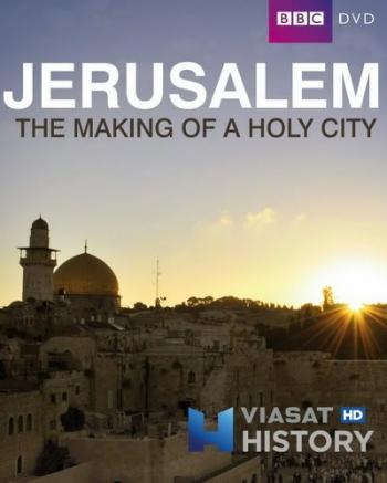 .    / BBC. Jerusalem. The Making of a Holy City VO