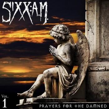 Sixx: A.M. - Prayers For The Damned (Vol.1)